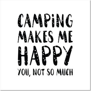 Camping Makes Me Happy Posters and Art